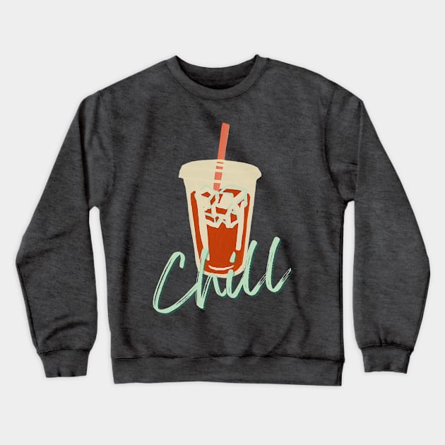 Iced Coffee and Chill Crewneck Sweatshirt by Life Happens Tee Shop